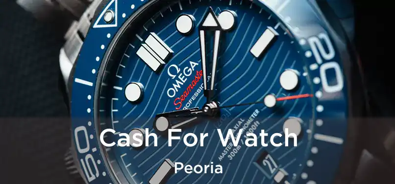  Cash For Watch Peoria